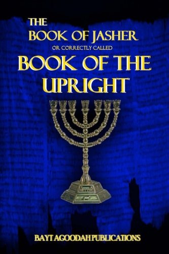 The Book of Jasher: Or Correctly Called "Book Of The Upright" by Agoodah, Bayt — Paperback book cover