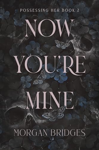 Now You're Mine: A Dark Stalker Romance book cover
