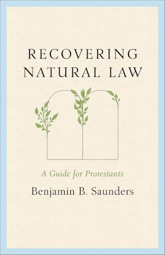 Recovering Natural Law: A Guide for Protestants book cover