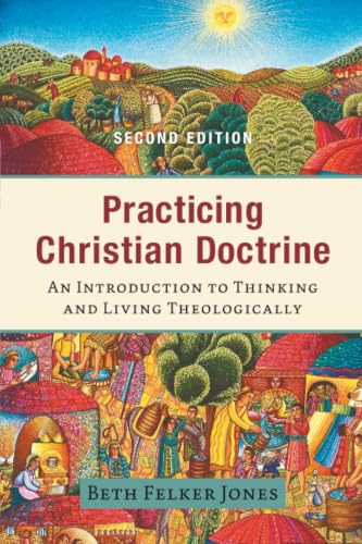 Practicing Christian Doctrine: An Introduction to Thinking and Living Theologically book cover