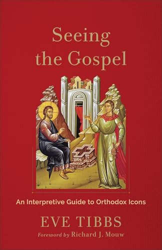 Seeing the Gospel: An Interpretive Guide to Orthodox Icons book cover