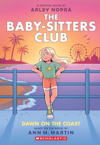 Dawn on the Coast: A Graphic Novel (the Baby-Sitters Club #19) by Arley Nopra, Paperback book cover