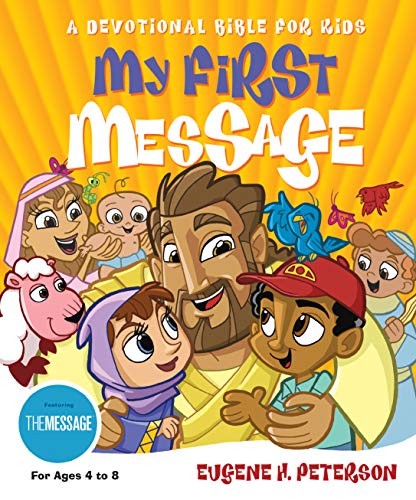 My First Message-MS: A Devotional Bible for Kids by Eugene H Peterson, Hardcover book cover