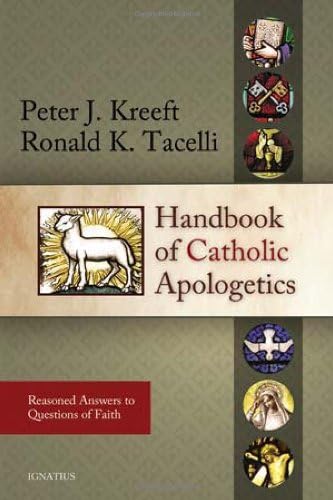 Handbook of Catholic Apologetics: Reasoned Answers to Questions of Faith book cover