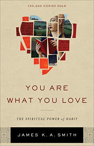 You Are What You Love: The Spiritual Power of Habit book cover