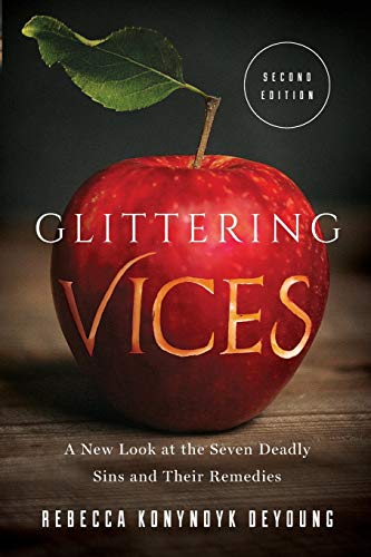 Glittering Vices: A New Look at the Seven Deadly Sins and Their Remedies book cover