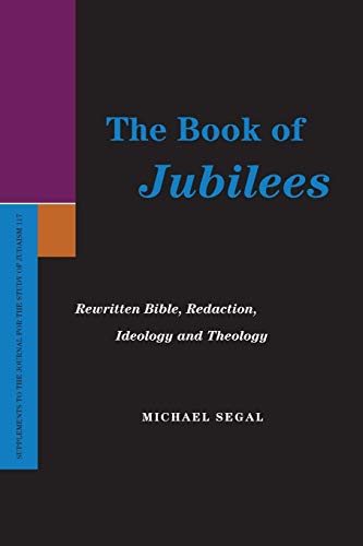 The Book of Jubilees: Rewritten Bible, Redaction, Ideology and Theology book cover