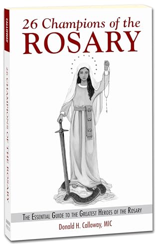 26 Champions of the Rosary: The Essential Guide to the Greatest Heroes of the Rosary book cover