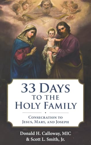 33 Days to the Holy Family: Consecration to Jesus, Mary, and Joseph book cover
