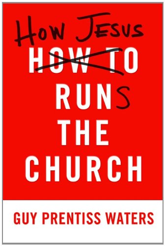 How Jesus Runs the Church book cover