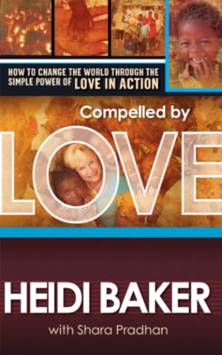 Compelled by Love: How to Change the World Through the Simple Power of Love in Action book cover