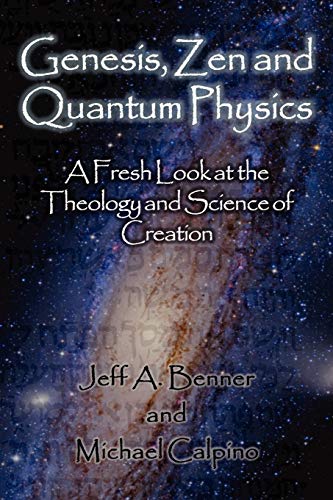Genesis, Zen and Quantum Physics - A Fresh Look at the Theology and Science of Creation book cover
