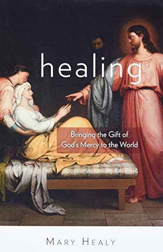 Healing: Bringing the Gift of God's Mercy to the World book cover