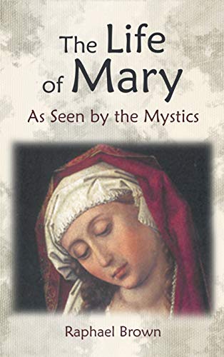 The Life of Mary as Seen by the Mystics book cover