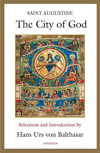 The City of God: Selections and Introduction by Hans Urs Von Balthasar book cover