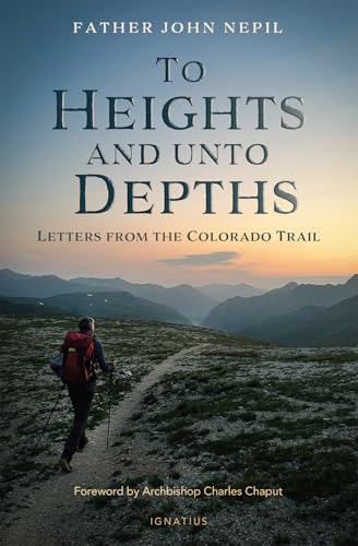 To Heights and Unto Depths: Letters from the Colorado Trail book cover