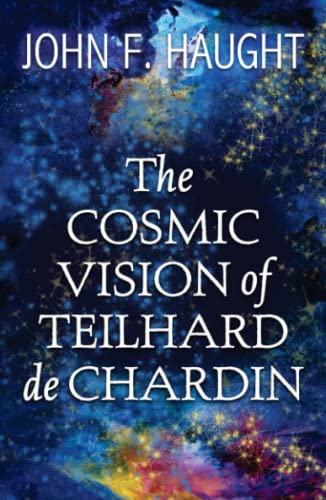 The Cosmic Vision of Teilhard de Chardin book cover