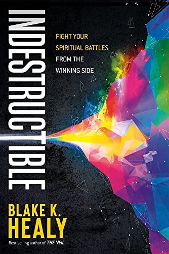 Indestructible: Fight Your Spiritual Battles from the Winning Side book cover
