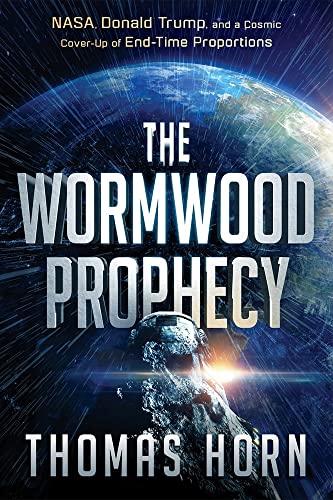 The Wormwood Prophecy: Nasa, Donald Trump, and a Cosmic Cover-Up of End-Time Proportions book cover