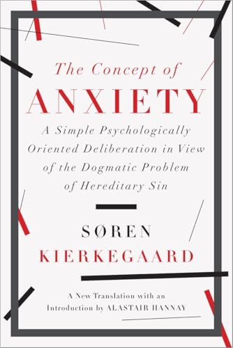 The Concept of Anxiety: A Simple Psychologically Oriented Deliberation in View of the Dogmatic Problem of Hereditary Sin book cover
