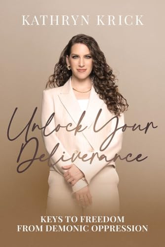 Unlock Your Deliverance: Keys to Freedom from Demonic Oppression book cover