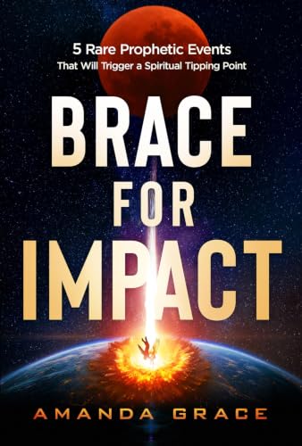 Brace for Impact: Five Rare Prophetic Events That Will Trigger a Spiritual Tipping Point book cover