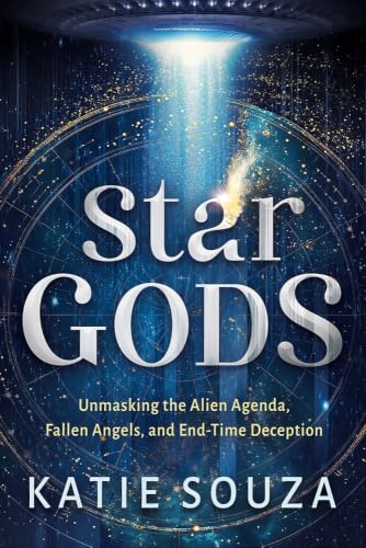 Star Gods: Unmasking the Alien Agenda, Fallen Angels, and End-Time Deception book cover