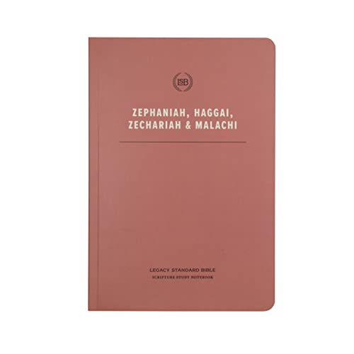 Lsb Scripture Study Notebook: Zephaniah, Haggai, Zechariah, & Malachi: Legacy Standard Bible by Steadfast Bibles, Paperback book cover