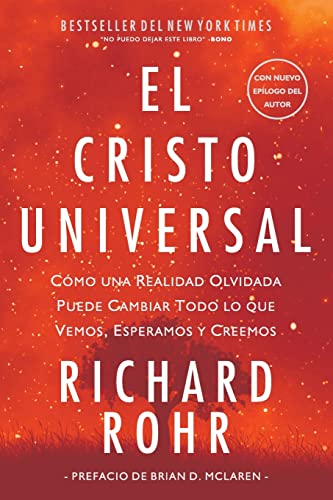 El Cristo Universal: Como una Realidad Olvidada Puede Cambiar Todo lo que Vemos, Esperamos y Creemos book cover
