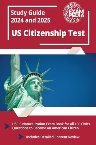 US Citizenship Test Study Guide 2023 and 2024: USCIS Naturalization Exam Book for all 100 Civics Questions to Become an American Citizen [Includes Det by Exampedia book cover