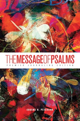 The Message of Psalms: Premier Journaling Edition (Softcover, Blaze Into View) by Eugene H Peterson, Paperback book cover