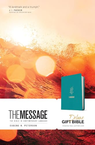 The Message Deluxe Gift Bible (Leather-Look, Hosanna Teal): The Bible in Contemporary Language by Eugene H Peterson, Imitation Leather book cover