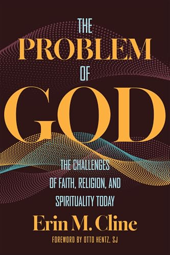 The Problem of God: The Challenges of Faith, Religion, and Spirituality Today book cover