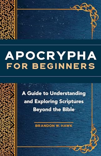 Apocrypha for Beginners: A Guide to Understanding and Exploring Scriptures Beyond the Bible book cover