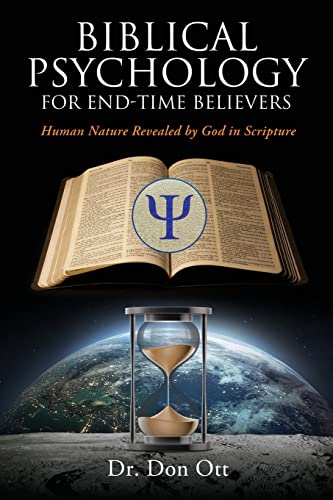 Biblical Psychology for End-Time Believers: Human Nature Revealed by God in Scripture book cover