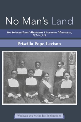 No Man's Land: The International Methodist Deaconess Movement, 1874-1918 book cover