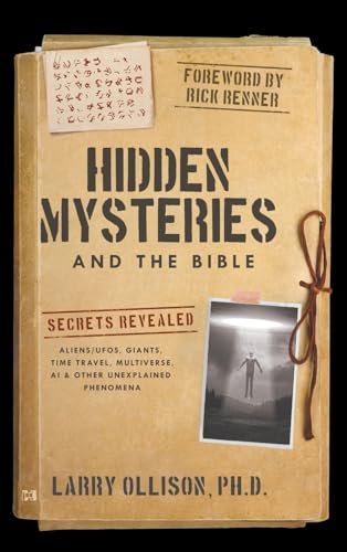 Hidden Mysteries and the Bible: Secrets Revealed: Aliens/UFOs, Giants, Time Travel, Multiverse, AI & Other Unexplained Phenomena book cover
