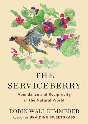 The Serviceberry: Abundance and Reciprocity in the Natural World by Robin Wall Kimmerer — Hardcover book cover