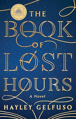 The Book of Lost Hours: A GMA Book Club Pick (a Novel) book cover