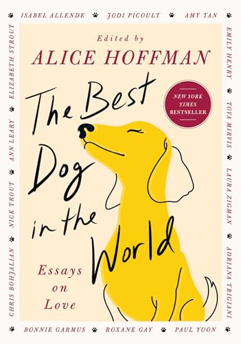 The Best Dog in the World: Essays on Love by Alice Hoffman, Hardcover book cover