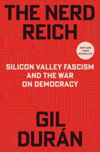 The Nerd Reich: Silicon Valley Fascism and the War on Democracy by Gil Duran, Hardcover book cover