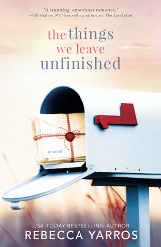 The Things We Leave Unfinished by Rebecca Yarros (Paperback)