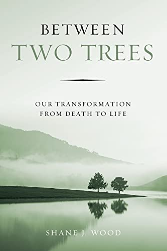 Between Two Trees: Our Transformation from Death to Life book cover
