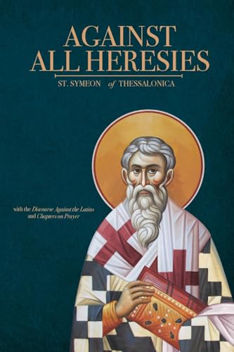 Against All Heresies: with Discourse Against the Latins and Chapters on Prayer book cover