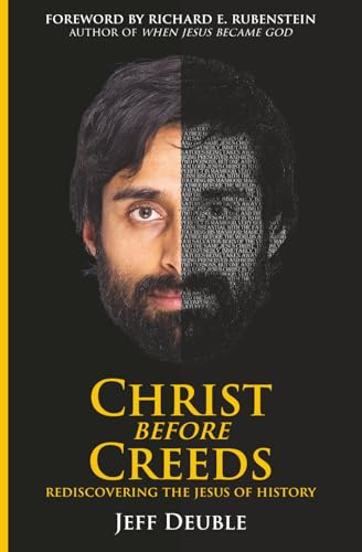 Christ Before Creeds: Rediscovering the Jesus of History book cover