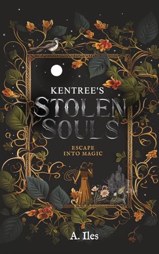 Kentree's Stolen Souls: Escape into Magic book cover