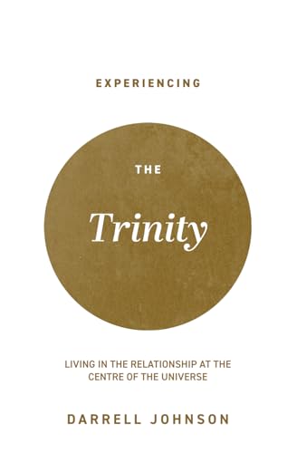 Experiencing the Trinity: Living in the Relationship at the Centre of the Universe book cover