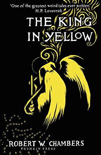 The King in Yellow, Deluxe Edition: An Early Classic of the Weird Fiction Genre book cover