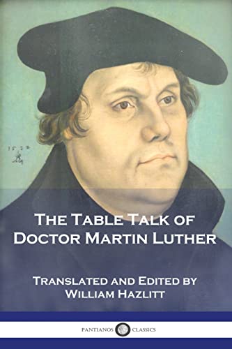 The Table Talk of Doctor Martin Luther book cover