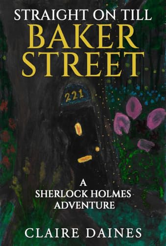Straight On Till Baker Street: A Sherlock Holmes Adventure book cover
